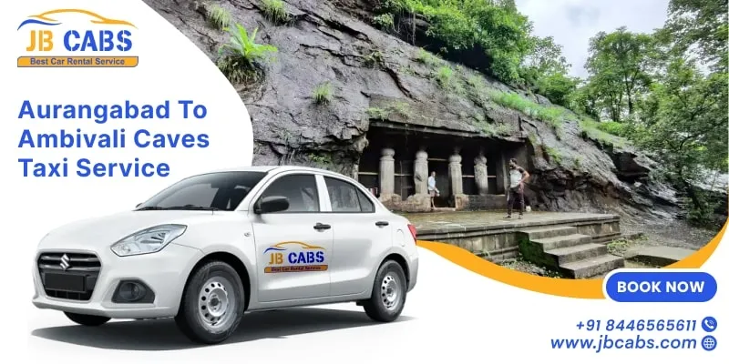 Aurangabad to Ambivali Caves Taxi Service