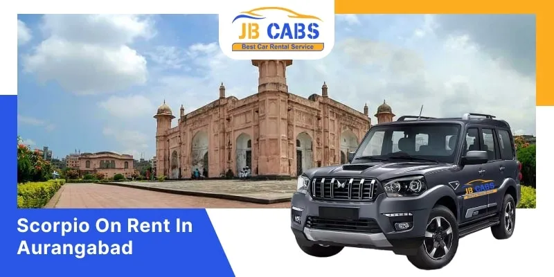 Hire Scorpio on Rent in Aurangabad | Book Scorpio SUV Cab in Aurangabad at Affordable Prices @ Rs. 16/km 
